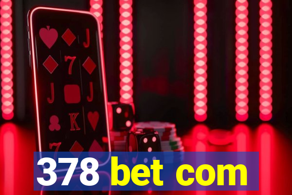 378 bet com